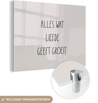 MuchoWow® Glasschilderij 120x90 cm - Schilderij acrylglas - Tekst - Liefde - Alles wat liefde geeft groeit - Quotes - Foto op glas - Schilderijen