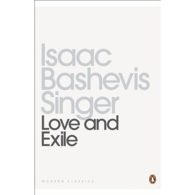 Love And Exile - Penguin Modern Classics - Isaac Bashevis Singer