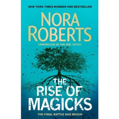 The Rise Of Magicks - Chronicles Of The One - Nora Roberts