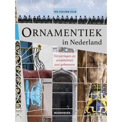 Ornamentiek In Nederland - Wil van der Veur