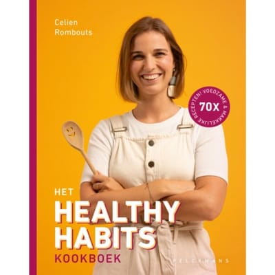 Het Healthy Habits Kookboek - Celien Rombouts