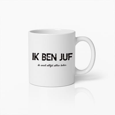 Ik Ben Juf Koffiemok – Ik Weet Altijd Alles Beter – Grappig Cadeau Voor Juffen