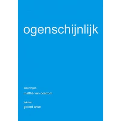 Ogenschijnlijk - Matthé Van Oostrom