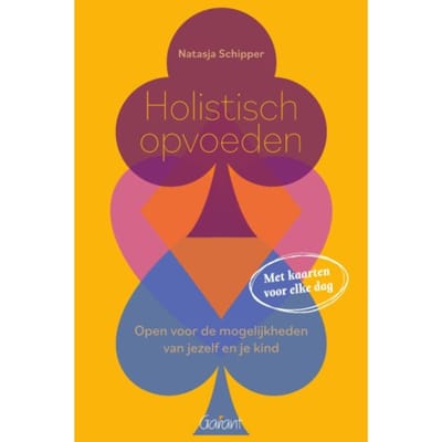 Holistisch Opvoeden - Natasja Schipper