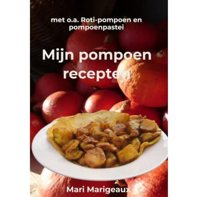 Mijn Pompoen Recepten - Mari Marigeaux