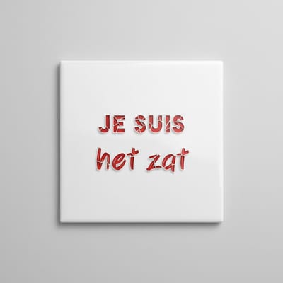 Grappige Quote Decoratie Tegel “Je Suis Het Zat” – Stoere Humor Wand- & Woondecoratie – 15 x 15 cm Keramische Tegel