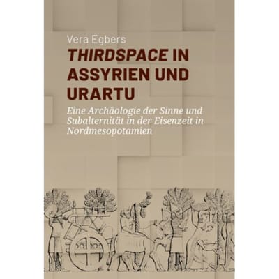 Thirdspace In Assyrien Und Urartu - Vera Egbers