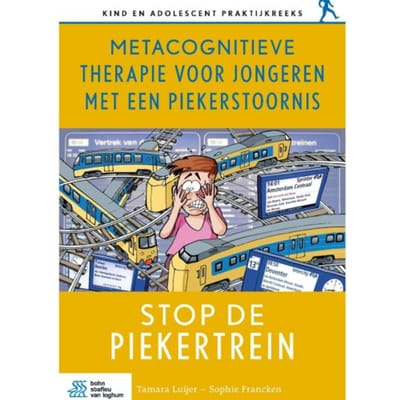 Metacognitieve Therapie Voor Jongeren Met Een Piekerstoornis - Kind En Adolescent Praktijkreeks - Tamara Luijer