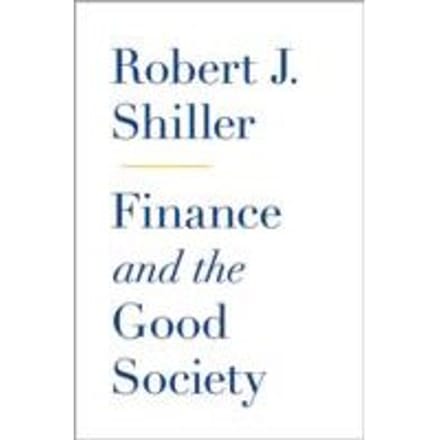 Finance and the Good Society - Robert J. Shiller