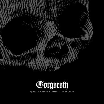 Quantos Possunt Ad Satanitatem Trahunt - Gorgoroth