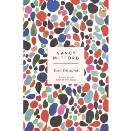 Don't Tell Alfred - Nancy Mitford