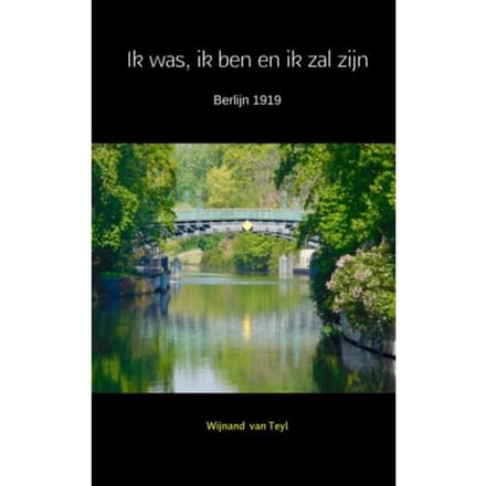 Ik Was, Ik Ben En Ik Zal Zijn - Wijnand Van Teyl