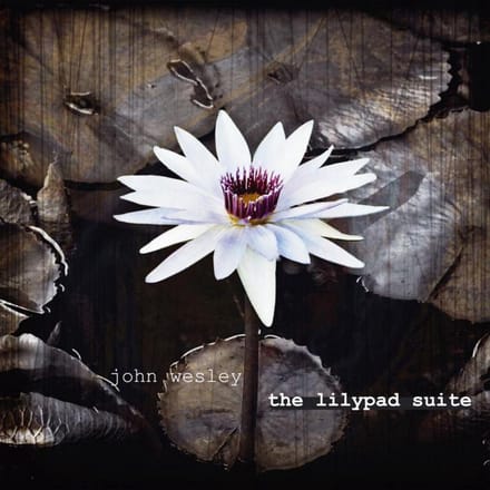 Lilypad Suite - John Wesley