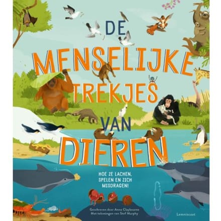 De Menselijke Trekjes Van Dieren - Anna Claybourne
