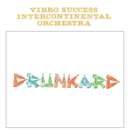 Vibro Success Intercontinental Orchestra - Drunkard
