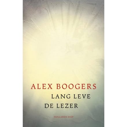 Lang Leve De Lezer - Alex Boogers