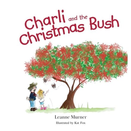 Charli And The Christmas Bush - Australian Bush - Leanne Murner