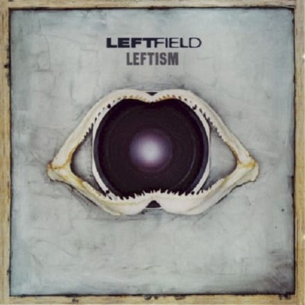Leftism - Leftfield