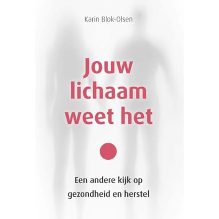 Jouw Lichaam Weet Het - Karin Blok-Olsen