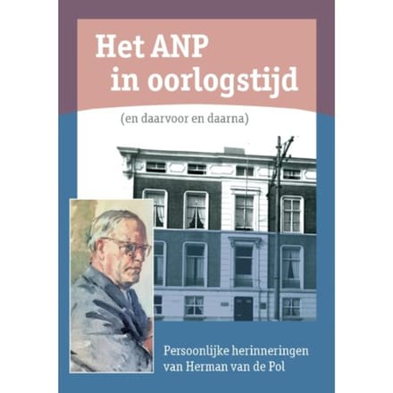 Het Anp In Oorlogstijd - Herman H.J. Van de Pol