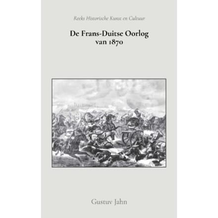De Frans-Duitse Oorlog Van 1870 - Gustuv Jahn
