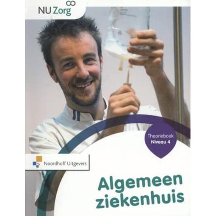 Algemeen Ziekenhuis / Niveau 4 / Theorieboek - Nu Zorg