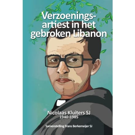 Verzoeningsartiest In Het Gebroken Libanon - Nicolaas Kluiters