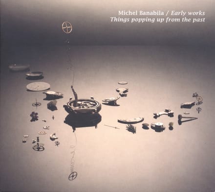 Michel Banabila - Early Works | Things Popping Up From The Past (CD)