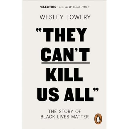 They Can't Kill Us All - Wesley Lowery