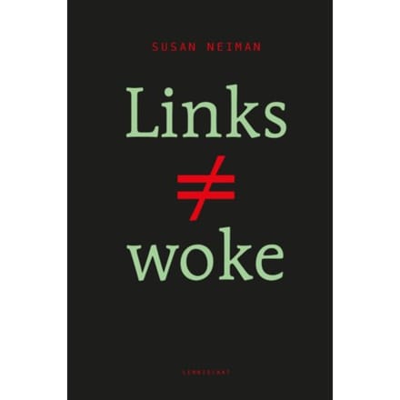 Links Is Niet Woke - Susan Neiman