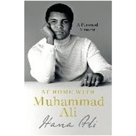 At Home With Muhammad Ali - Hana Yasmeen Ali