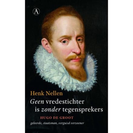 Geen Vredestichter Is Zonder Tegensprekers - Henk Nellen