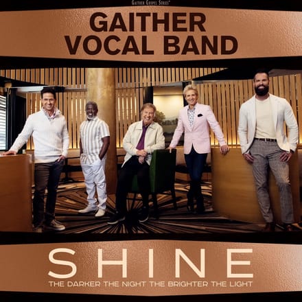 The Gaither Vocal Band - Shine: The Darker The Night, The Brighter The Light (CD)