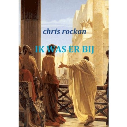Ik Was Erbij - Chris Rockan