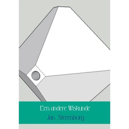 Een Andere Wiskunde - Jan Sterenborg