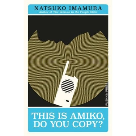 This Is Amiko, Do You Copy? - Japanese Novellas - Natsuko Imamura