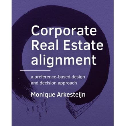 Corporate Real Estate Alignment - A+Be Architecture And The Built Environment - Monique Arkesteijn