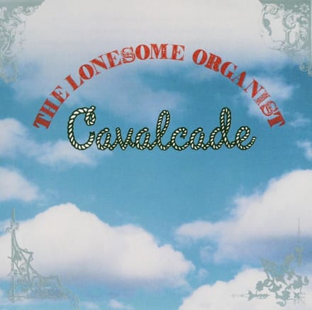 Lonesome Organist - Cavalcade (CD)