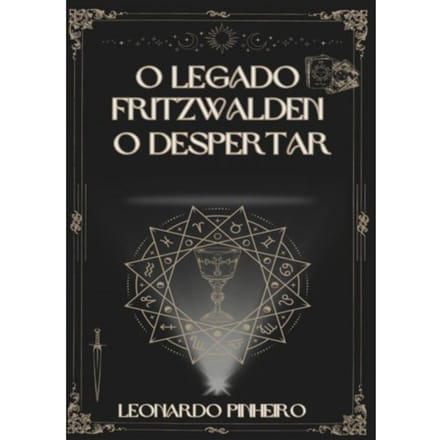 O Legado Fritzwalden - Leonardo Pinheiro