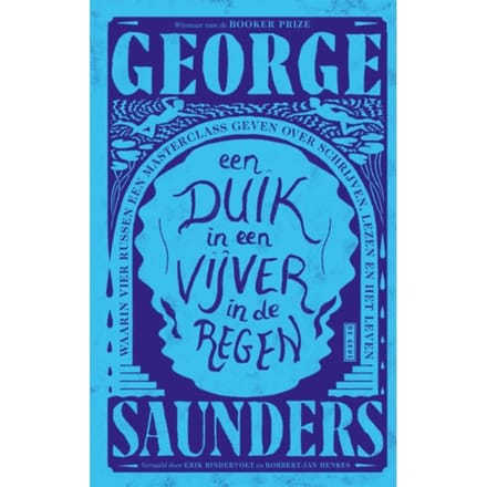 Een Duik In Een Vijver In De Regen - George Saunders