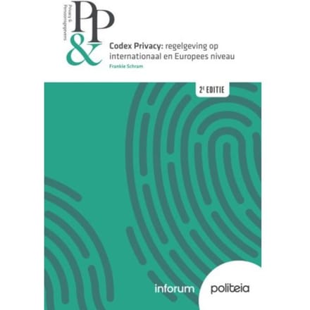 Codex Privacy: Regelgeving Op Internationaal En Europees Niveau ! 2e Editie - Frankie Schram