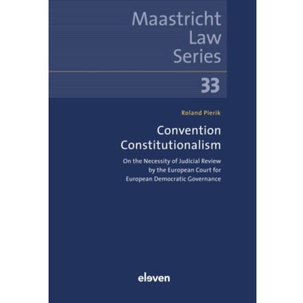 Convention Constitutionalism - Maastricht Law Series - R. Pierik