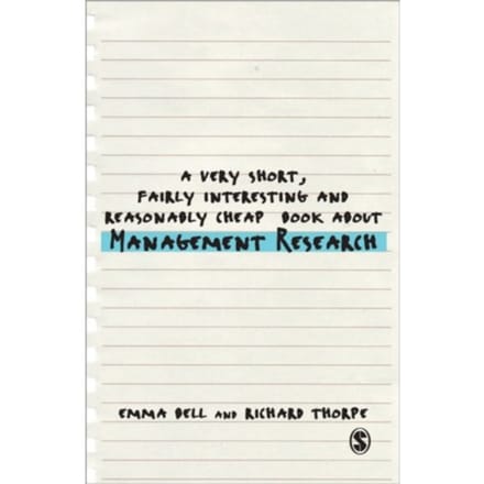 A Very Short, Fairly Interesting And Reasonably Cheap Book About Management Research - Bell