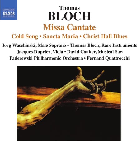 Jörg Waschinski,Thomas Bloch, Jacques Dupriez, David Coulter, Paderewski Philharmonic Orchestra - Bloch: Missa Cantate (CD)