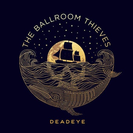 Deadeye - Ballroom Thieves
