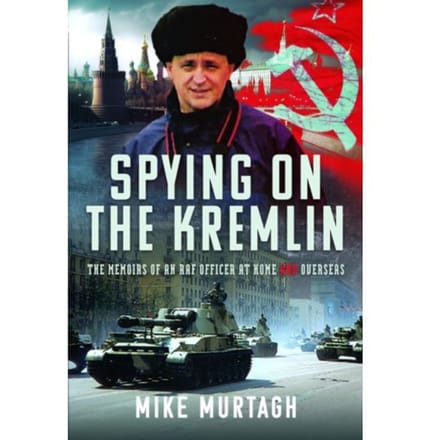 Spying On The Kremlin - Mike Murtagh