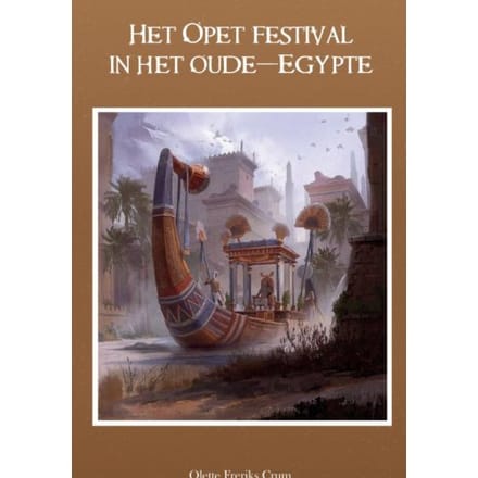 Het Opet Festival In Het Oude-Egypte - Olette Freriks