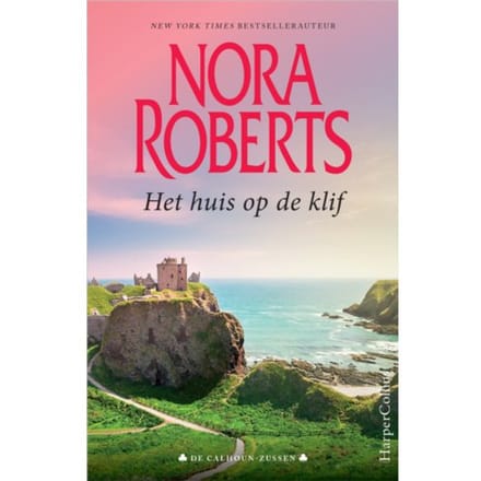 Het Huis Op De Klif - De Calhoun Saga - Nora Roberts