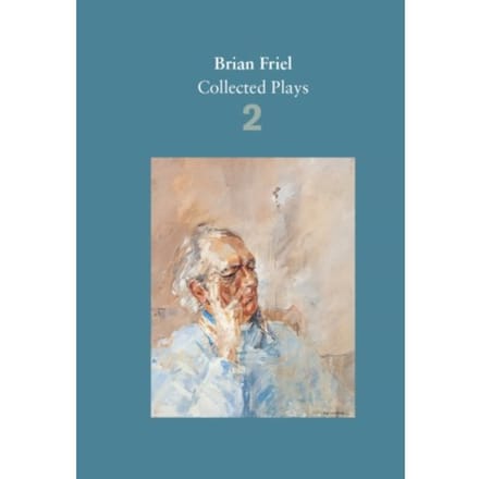 Brian Friel: Collected Plays - Volume 2 - Brian Friel