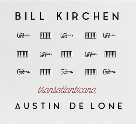Bill Kirchen & Austin De Lone - Transatlantica (CD)